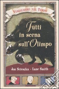 Tutti in scena sull'Olimpo libro