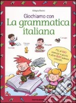 Giochiamo con la grammatica italiana libro