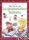 Giochiamo con la grammatica italiana libro