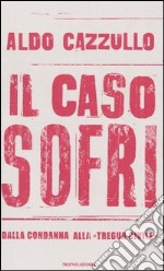 Il caso Sofri. Dalla condanna alla «tregua civile» libro