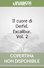 Il cuore di Derfel. Excalibur. Vol. 2 libro