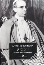 Pio XII. Un Papa nelle tenebre