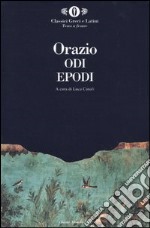 Odi. Epodi. Testo latino a fronte libro