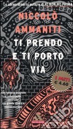 Ti prendo e ti porto via libro