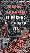 Ti prendo e ti porto via libro