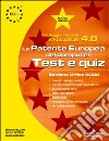 ECDL. Patente europea del computer. Test e Quiz, versione Office 2000. Syllabus 4.0 libro