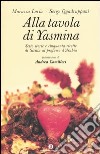 Alla tavola di Yasmina. Sette storie e cinquanta ricette di Sicilia al profumo d'Arabia libro