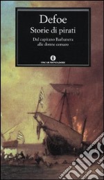 Storie di pirati. Dal capitano Barbanera alle donne corsaro libro