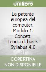 La patente europea del computer. Modulo 1. Concetti teorici di base. Syllabus 4.0 libro