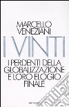 I vinti. I perdenti della globalizzazione e loro elogio finale libro