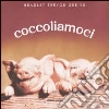 Coccoliamoci. Ediz. illustrata libro di Greive Bradley T.