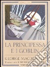 La principessa e i Goblin libro di MacDonald George
