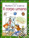 Giochiamo con la scienza. Il corpo umano libro