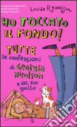 Ho toccato il fondo! Tutte le confessioni di Georgia Nicolson e del suo gatto libro