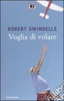 Voglia di volare, Robert Swindells, Mondadori