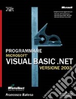 Programmare Visual Basic .NET 2003. Con CD-ROM libro