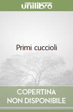 Primi cuccioli