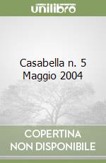Casabella n. 5 Maggio 2004