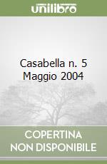 Casabella n. 5 Maggio 2004 libro