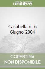 Casabella n. 6 Giugno 2004 libro