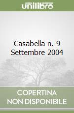 Casabella n. 9 Settembre 2004