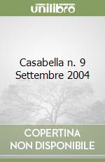 Casabella n. 9 Settembre 2004 libro