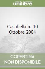 Casabella n. 10 Ottobre 2004 libro