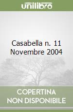 Casabella n. 11 Novembre 2004 libro