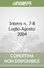 Interni n. 7-8 Luglio-Agosto 2004