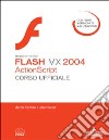 Macromedia Flash MX 2004 ActionScript. Corso ufficiale. Con CD-ROM libro