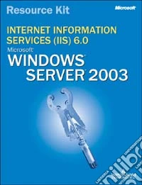Microsoft Internet Information Services (IIS) 6.0. Resource Kit. Con CD-ROM libro