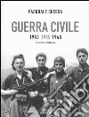 Guerra civile 1943-1945-1948. Una storia fotografica libro