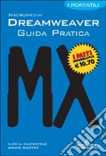 Dreamweaver MX. Guida pratica libro