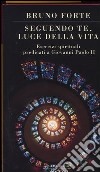 Seguendo te, luce della vita. Esercizi spirituali predicati a Giovanni Paolo II