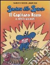 Il capitano Rosso e altri racconti. Sardina dello spazio (6) libro