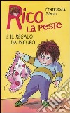 Rico la peste e il regalo da incubo libro