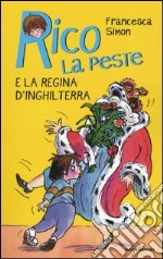 Rico la peste e la regina d'Inghilterra libro