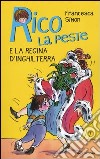 Rico la peste e la regina d'Inghilterra libro