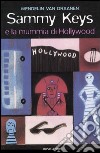 Sammy Keys e la mummia di Hollywood. Vol. 6 libro