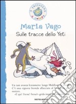 Sulle tracce dello Yeti. Ediz. illustrata libro