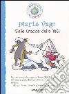 Sulle tracce dello Yeti. Ediz. illustrata libro