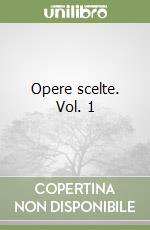 Opere scelte. Vol. 1 libro