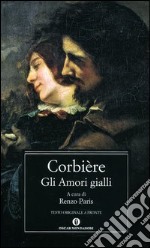 Gli amori gialli. Testo francese a fronte libro