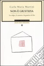 Non è giustizia. La colpa, il carcere e la parola di Dio libro