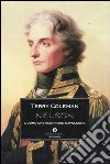 Nelson. L'uomo che sconfisse Napoleone libro