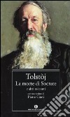 La morte di Socrate e altri racconti libro