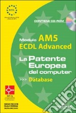 ECDL Advanced. Modulo AM5. Database. Con CD-ROM libro