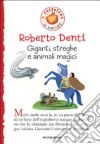 Giganti, streghe e animali magici libro