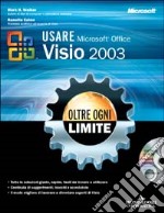 Usare Microsoft Office Visio 2003. Oltre ogni limite. Con CD-ROM