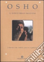 Il gioco delle emozioni. Liberarsi da rabbia, paura e gelosia libro